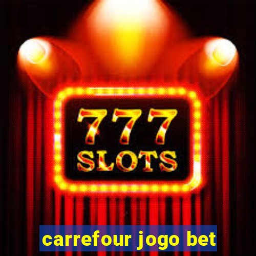 carrefour jogo bet
